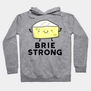 Brie Strong Positive Cheese Pun Hoodie